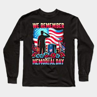 We remember Happy Memorial day  | Veteran lover gifts Long Sleeve T-Shirt